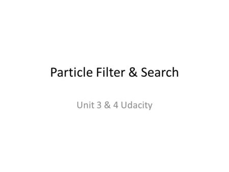 Particle Filter & Search