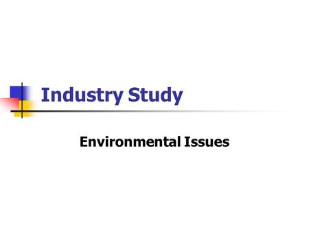 Industry Study Environmental Issues. Resources, Alternatives, Limitations Large quantities of wood are used each year in the Australian furniture industry.