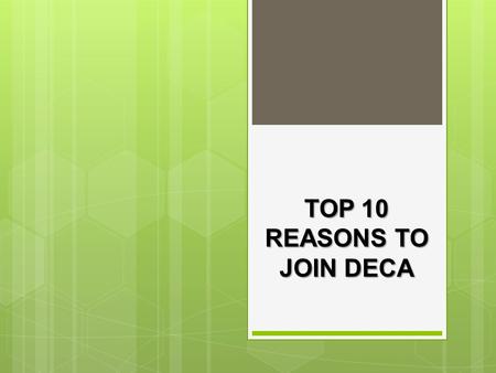 TOP 10 REASONS TO JOIN DECA. SCHOLARSHIP OPPORTUNITIES.