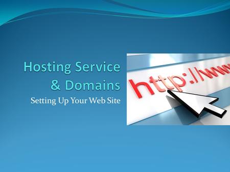 Setting Up Your Web Site. Domains What is a domain? A web address (e.g., yourname.com) How do you get a domain? By going to a registrar of domain names.
