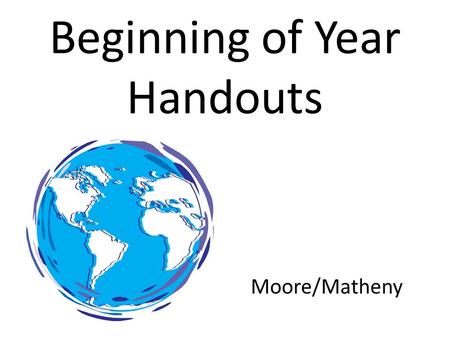 Beginning of Year Handouts Moore/Matheny.