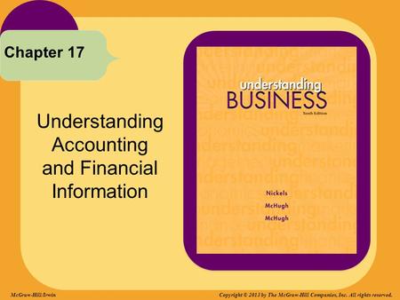 Understanding Accounting and Financial Information Chapter 17 Copyright © 2013 by The McGraw-Hill Companies, Inc. All rights reserved.McGraw-Hill/Irwin.