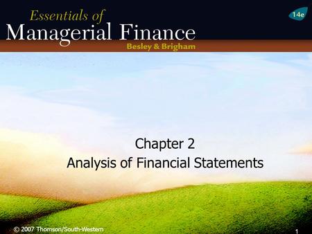1 Chapter 2 Analysis of Financial Statements © 2007 Thomson/South-Western.