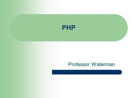 PHP Professor Waterman. Agenda What is PHP Versions HTML Dynamic Web sites Interactive Web Sites Installing PHP Transfer pages to a Web hosting service.