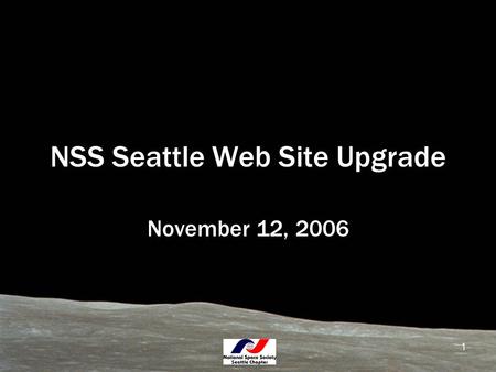 1 NSS Seattle Web Site Upgrade November 12, 2006.