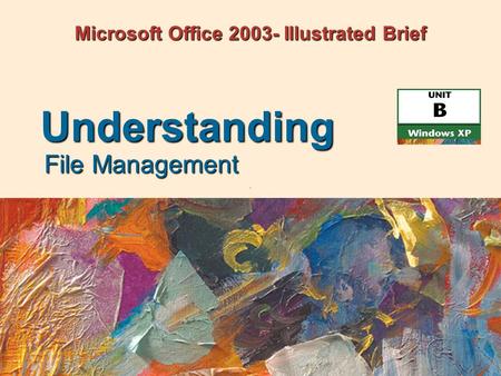 Microsoft Office 2003- Illustrated Brief File Management Understanding.