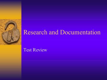 Research and Documentation Test Review. Plagiarism  To take ideas, wordings, terms, arguments, or another’s line of thinking and present it as your own.