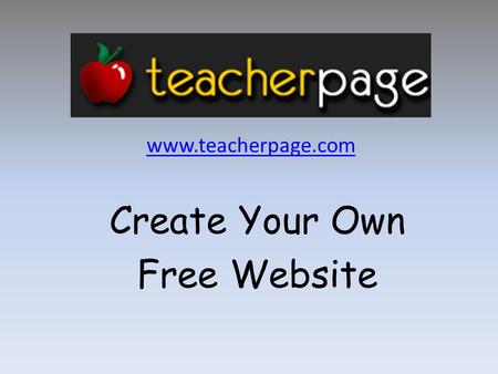 Www.teacherpage.com Create Your Own Free Website.