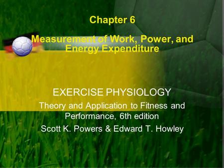 Chapter 6 Measurement of Work, Power, and Energy Expenditure