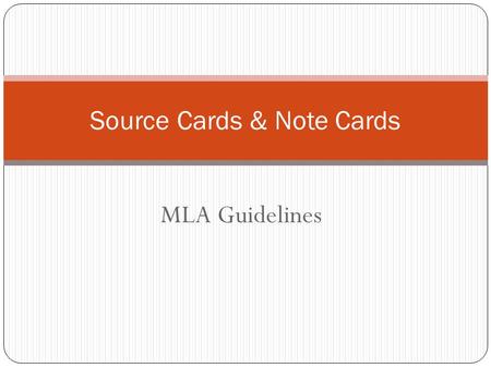MLA Guidelines Source Cards & Note Cards. Book 1 Tames, Richard. Anne Frank. New York: Wilson,1999. Print. (Last Name, First. Book Title. City of Publication: