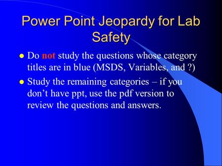Power Point Jeopardy for Lab Safety