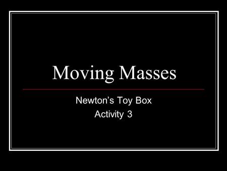 Newton’s Toy Box Activity 3