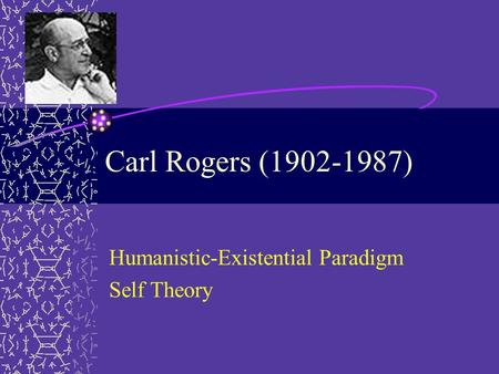 Humanistic-Existential Paradigm Self Theory