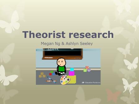 Theorist research Megan Ng & Ashlyn Seeley. Sociocultural  This theory stresses the interaction between developing people and the culture in which they.