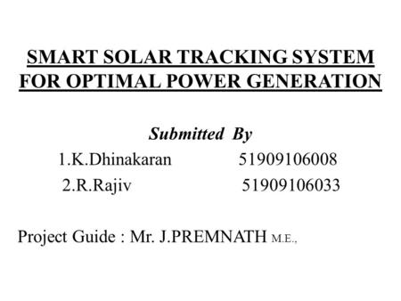 SMART SOLAR TRACKING SYSTEM FOR OPTIMAL POWER GENERATION