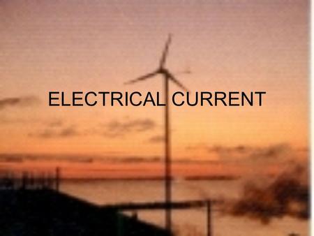 ELECTRICAL CURRENT. Atoms are in everything and are made up of equal amounts of positive and negative charges.
