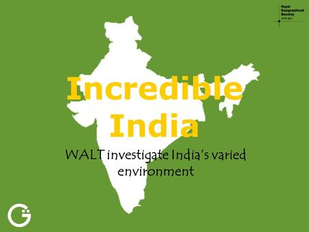 Incredible India WALT investigate India’s varied environment.