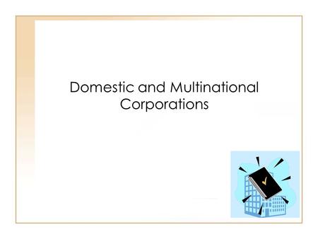 19 - 135 - 1 Domestic and Multinational Corporations.