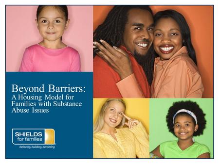 Beyond Barriers: A Housing Model for Families with Substance Abuse Issues.