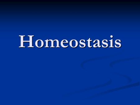 Homeostasis SURVIVAL NEEDS Nutrients – for energy and cell building Nutrients – for energy and cell building Carbs, fats, proteins, minerals, vitamins.