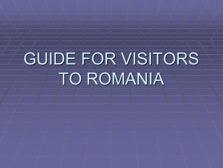 GUIDE FOR VISITORS TO ROMANIA. Did You Know ?  » The Palace of Parliament, located in Bucharest, ranks as the biggest office building in Europe and second-largest.
