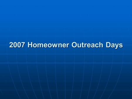 2007 Homeowner Outreach Days. Mortgage Default Resolution Options What Is Foreclosure, and how does it work? What is a Workout, and What is Required?