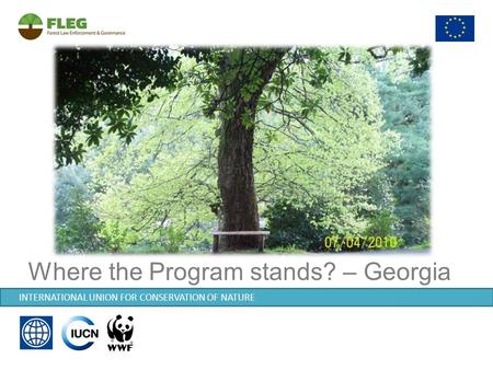 INTERNATIONAL UNION FOR CONSERVATION OF NATURE Where the Program stands? – Georgia.