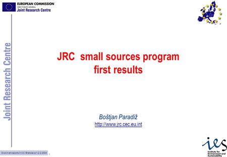 Dioxin emissions in CC: Bratislava 1-2.2.2004 1 JRC small sources program first results Boštjan Paradiž