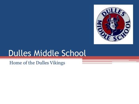 Dulles Middle School Home of the Dulles Vikings. Dulles Middle School Mission Statement: Dulles Middle School encompasses students, staff, and community.