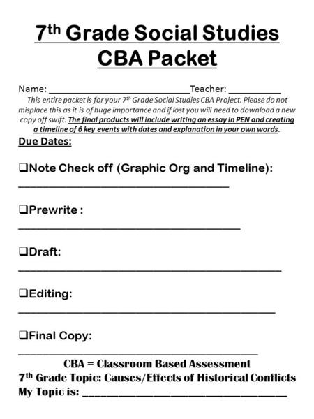 7 th Grade Social Studies CBA Packet Name: ___________________________Teacher: __________ This entire packet is for your 7 th Grade Social Studies CBA.
