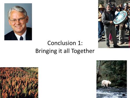 Conclusion 1: Bringing it all Together. Participation forms for simulation due now Thursday’s class will start at 11:20 to give you time to complete the.