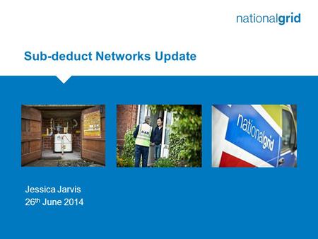 Sub-deduct Networks Update Jessica Jarvis 26 th June 2014.