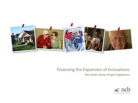 Financing the Expansion of Innovations The Green House Project Experience.