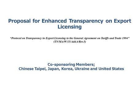 Proposal for Enhanced Transparency on Export Licensing “Protocol on Transparency in Export Licensing to the General Agreement on Tariffs and Trade 1994”