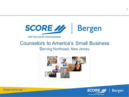 Bergen.score.org Counselors to America’s Small Business S erving Northeast, New Jersey 0.