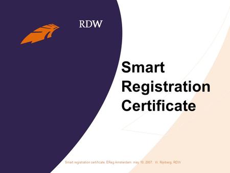Smart Registration Certificate Smart registration certificate, EReg Amsterdam: may 10, 2007, W. Rijnberg, RDW.