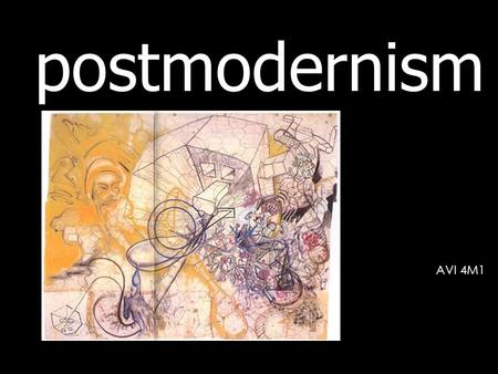 Postmodernism AVI 4M1. First, some background: Eurocentric view of the world.