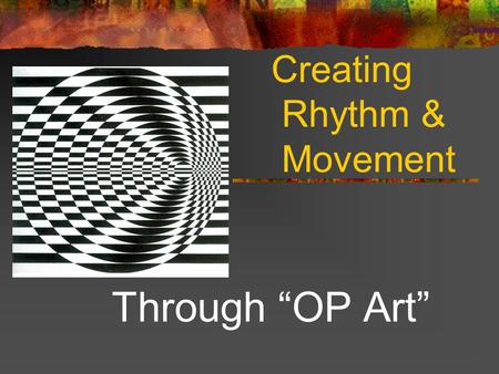 Creating Rhythm & Movement