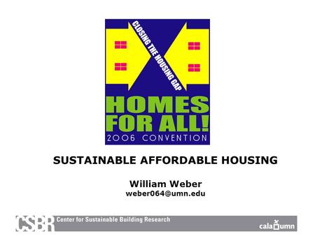 SUSTAINABLE AFFORDABLE HOUSING William Weber