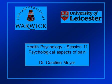 Health Psychology - Session 11 Psychological aspects of pain