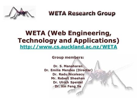 WETA (Web Engineering, Technology and Applications)   Group members: Dr. S. Manoharan.