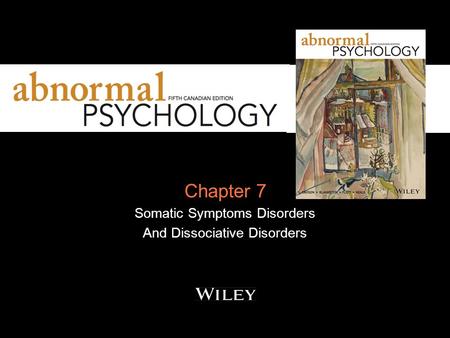 Chapter 7 Somatic Symptoms Disorders And Dissociative Disorders.