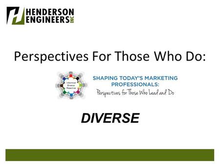 Perspectives For Those Who Do: DIVERSE. Perspectives For Those Who