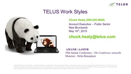 TELUS Work Styles Copyright © TELUS Corporation. All rights reserved. Neither the whole nor any part of this work maybe copied, scanned, reproduced, or.