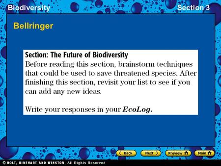 BiodiversitySection 3 Bellringer. BiodiversitySection 3 Objectives List and describe four types of efforts to save individual species. Explain the advantages.