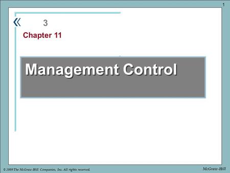Part Chapter © 2009 The McGraw-Hill Companies, Inc. All rights reserved. 1 McGraw-Hill Management Control 3 Chapter 11.
