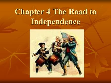 Chapter 4 The Road to Independence