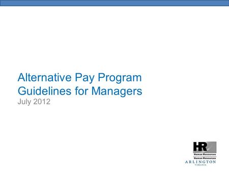 Alternative Pay Program Guidelines for Managers July 2012.