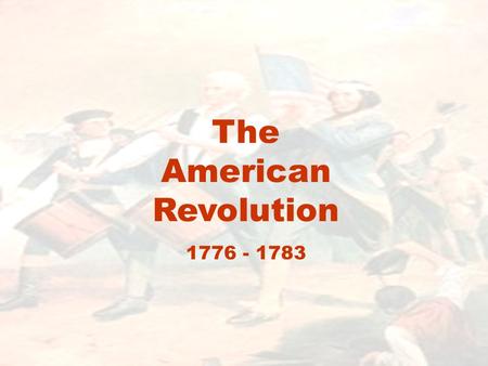 The American Revolution 1776 - 1783. Which side was better prepared to fight a war? British Advantages: –Military: world’s largest navy, military experience,
