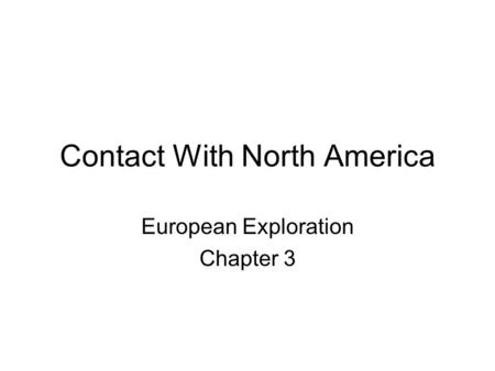 Contact With North America